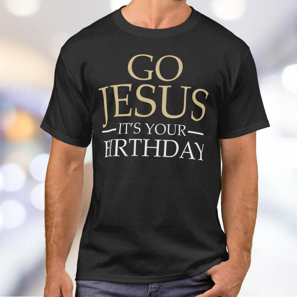 Go Jesus Its Your Birthday Funny Christmas T Shirt For Unisex